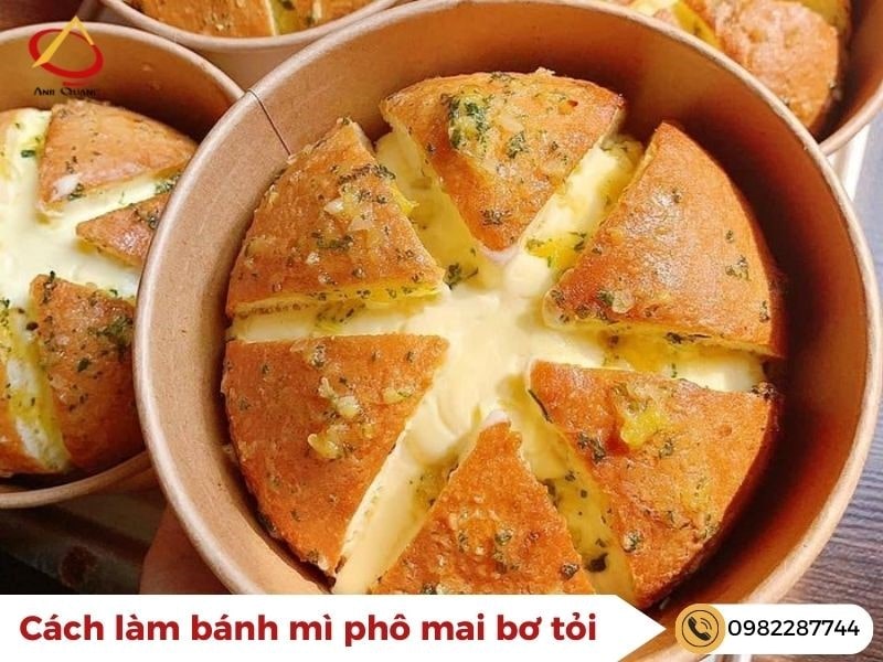 Hướng dẫn cách làm bánh mì phô mai bơ tỏi thơm lừng, đơn giản - Anh Quang Shop